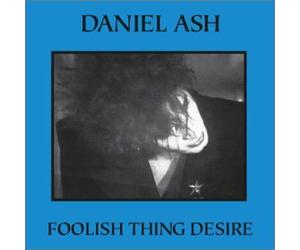 Ash, Daniel - Foolish Thing Desire