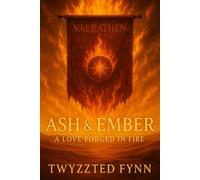 Ash & Ember: A Love Forged in Fire: 1 (Twyzted Souls Saga)