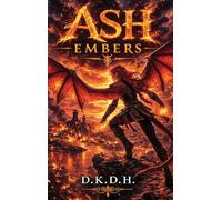 ASH: Embers: 2 (Ash, a Story of Fire, Wings, and Family)