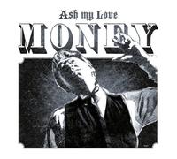 Ash My Love - Money [Vinilo]