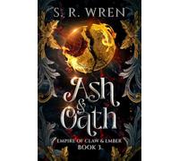 Ash & Oath: An Epic Fantasy Romance Book in a World Filled with Magic and Beasts (Empire of Claw & Ember)