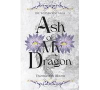 Ash of My Dragon: New Adult Fantasy with Romance (Wyrmhorne Saga Book 1)