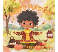 Ash’s Mabon: A Little Witch’s Guide to the Autumn Equinox: Celebrate the beauty of autumn with Ash the Little Witch! (Celebrating the Wheel of the Year)