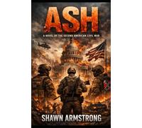 ASH (The Second American Civil War Series)