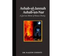 Ashab-ul-Jannah and Ashab-un-Nar: A Qur’anic Mirror of Human Destiny