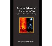 Ashab-ul-Jannah and Ashab-un-Nar: A Qur’anic Mirror of Human Destiny