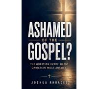Ashamed of the Gospel? - The Question Every Silent Christian Must Answer