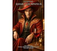 Ashar, l'Usurpateur: Un livre-jeu de fantasy où VOUS êtes le héros (Prince Ken-Rhyl)
