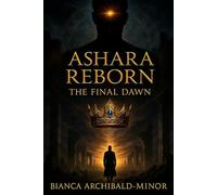 Ashara Reborn: The Final Dawn