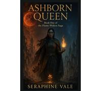 Ashborn Queen: Book One of the Flame-Woken Saga