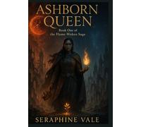 Ashborn Queen: Book One of the Flame-Woken Saga