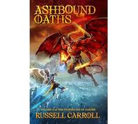 Ashbound Oaths: The Prophecies of Zarune, Volume II
