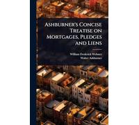 Ashburner's Concise Treatise on Mortgages, Pledges and Liens