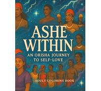 Ashe Within: An Orisha Journey To Self-Love