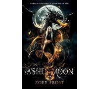 Ashen Moon: A Dark Fantasy Romance of Prophecy, Dragon Fire, and Forbidden Love