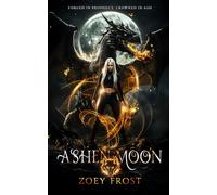 Ashen Moon: Forged In Prophecy, Crowned In Ash