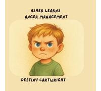Asher Learns Anger Management (A to Z Social Issues Children Face)