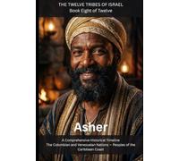 Asher: The Colombian and Venezuelan Nations - Peoples of the Caribbean Coast (THE TWELVE TRIBES OF ISRAEL)
