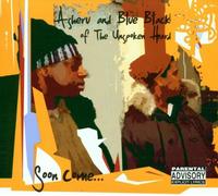 Asheru & Blue Black Of The Unspoken Heard - Soon Come