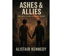 Ashes & Allies: Book One of the Love in the Ruins Trilogy: A LGBT+ YA Dystopian Romance About Rebellion, Surveillance, and Forbidden Emotions