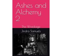 Ashes and Alchemy 2: The Wreckage
