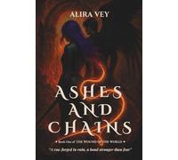 Ashes and Chains (Cycle: The Wound of the World)