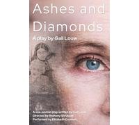 Ashes and Diamonds (Gail Louw Series of Plays)