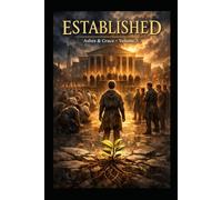 Ashes and Grace Volume III: Established: When Hearts Return (Ashes and Grace: A Trilogy)