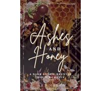 Ashes And Honey: A Dark Gothic Haunted House Romance