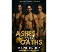 Ashes and Oaths: A Reverse Harem Romance (Forever Her Men)
