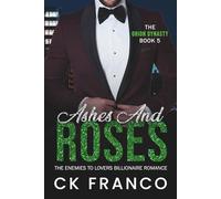 Ashes and Roses (The Orion Dynasty Book 5): The Enemies to Lovers Billionaire Romance