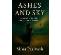 Ashes and sky: An Iranian Girl’s Journey Through Grief, Silence, and Self-Discovery