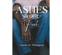 Ashes at our Feet (The "Ashes" Series)