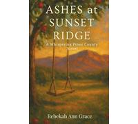 Ashes at Sunset Ridge: A Whispering Pines County Novel