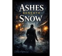 Ashes Beneath the Snow (The Durham Chronicals)