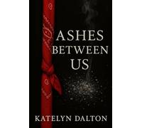 Ashes Between Us (Smoke & Velvet)