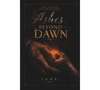 Ashes Beyond Dawn: Even in Silence, the Flame Remembers (THE FOURFOLD FLAME SERIES)