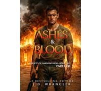 Ashes & Blood: Part One: A Dark, MM Southern Gothic Crime Novel (The Boys of Hardline Diesel)