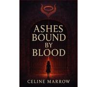 Ashes Bound by Blood: A dark fantasy romance of fate, blood, and a daughter's defiance