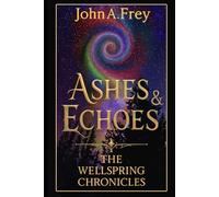 Ashes & Echoes: The Wellspring Chronicles