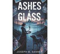ASHES & GLASS: A Paranormal Tale of Curses, Cures, and the Dead Who Whisper