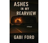 Ashes in my Rearview (Ashes & Aftermath)