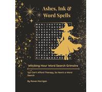 Ashes, Ink & Word Spells: Witching Hour Word Search Grimoire (Ashes & Ink Series)