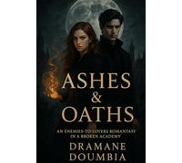 Ashes & Oaths: An Enemies-to-Lovers Romantasy in a Broken Academy (The Witchsmoke Concord)