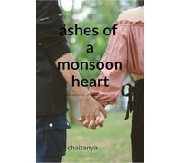 Ashes of a monsoon heart
