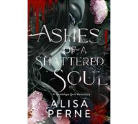 Ashes of a Shattered Soul: An Epic Standalone Dark Romantic Fantasy
