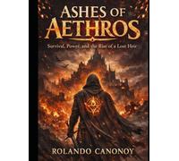 Ashes of Aethros: Survival, Power, and the Rise of a Lost Heir