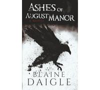 Ashes of August Manor: A Horror Novel