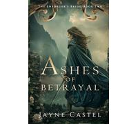 Ashes of Betrayal: A Fantasy Romance (The Enforcer's Bride)