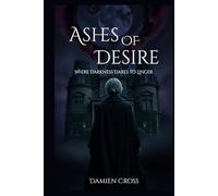 Ashes of Desire: Where Darkness Dares to Linger